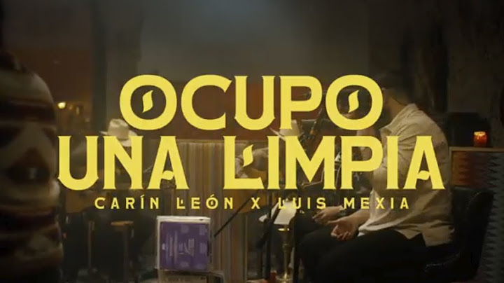 Carín León, @LuisMexia - Ocupo Una Limpia [Official Video]