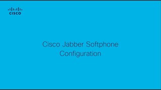 Cisco Jabber Softphone - Configuration