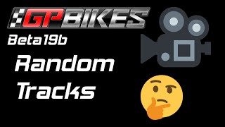 Gp Bikes Beta19B - Random Tracks Tv Cameras