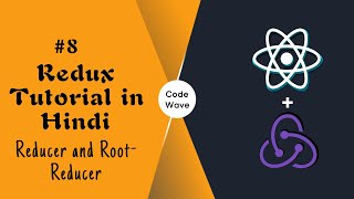 Reducer in Redux # 8 | Root Reducer in Redux | Redux Tutorial in Hindi | React Redux For Beginners