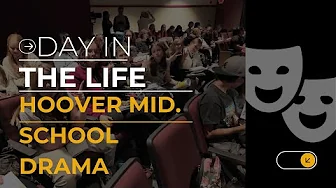 A Day In the Life with Hoover Middle School Drama