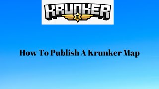 Publishing A Krunker Map|Part 2