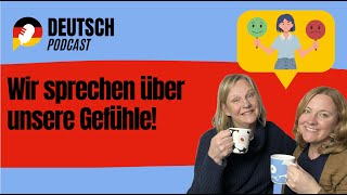 Deutsch lernen - Wie kannst du deine Gefühle beschreiben?