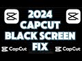 2024 capcut black screen fix pc windows no preview easy fix updated