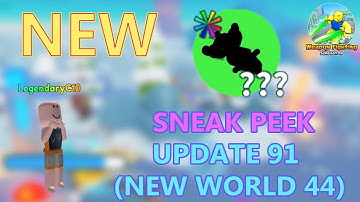 NEW SNEAK PEEK UPDATE 91 or NEW WORLD 44 in Weapon Fighting Simulator