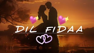 Dil Fidaa | Latest love song 2024 |  Aaniya Sayyed | Altaaf Sayyed | Lyrical Video | Bollywood Song