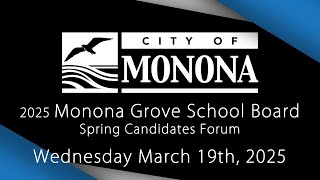 Monona Grove School Board Spring Candidate Forum -  March 19, 2025