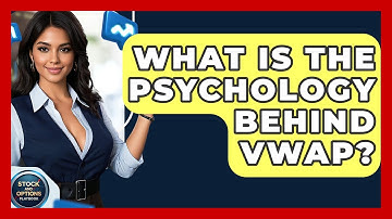 What Is The Psychology Behind VWAP? - Stock and Options Playbook