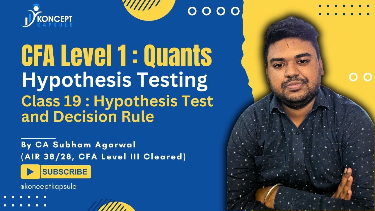 CFA Level 1 | Quants | Class 19 | Hypothesis Test & Decision Rule | CA Subham Agarwal