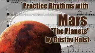 Practice rhythms with Mars (by Holst) that you can tap on the table