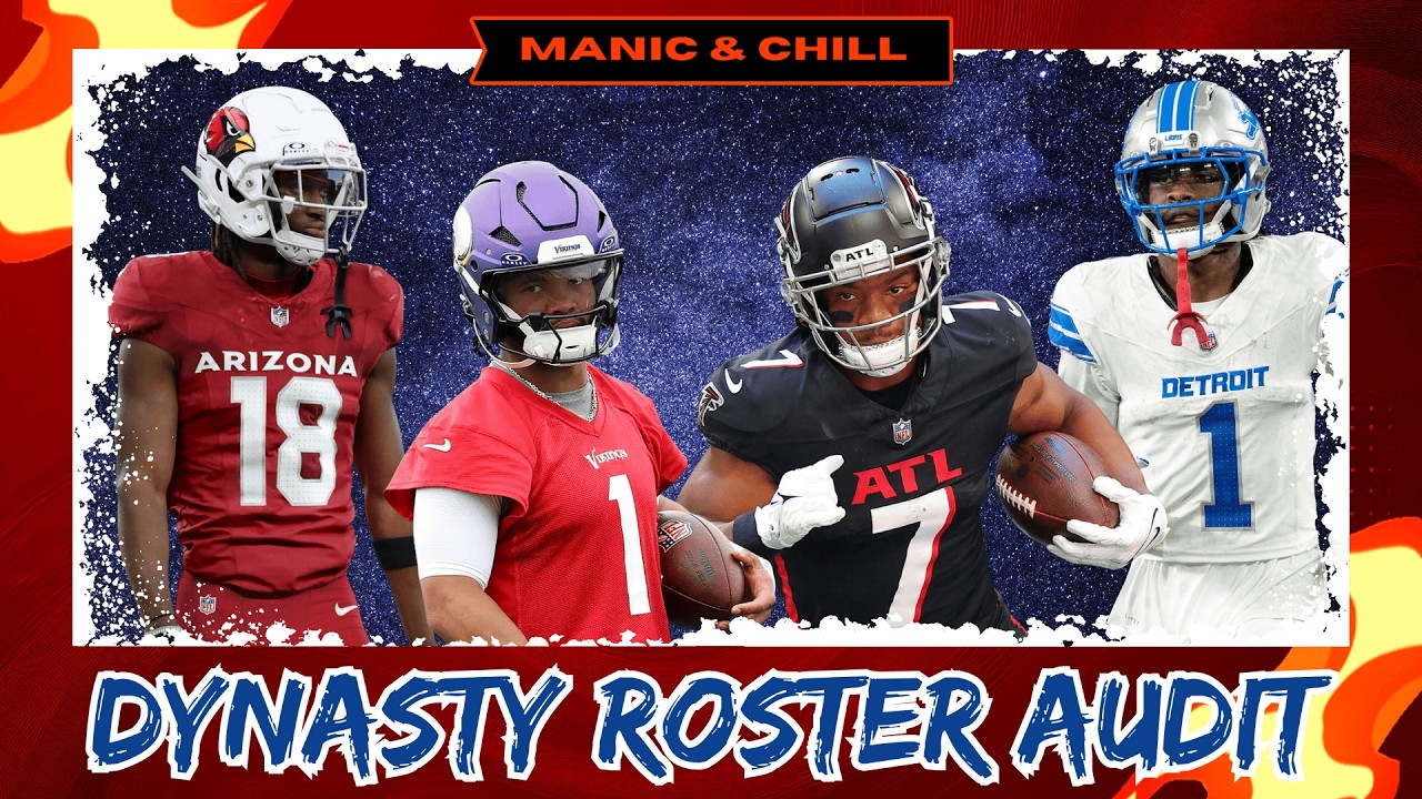 Manic and Chill: Dynasty Roster Audit