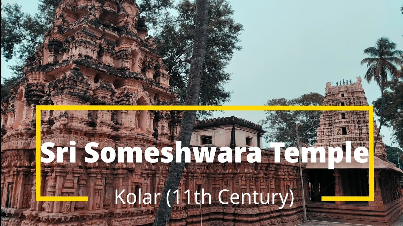 Explore Kolar | Sri Someshwara Temple | Places to visit in Kolar | Karnataka