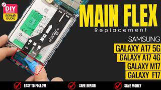 Samsung Galaxy A17 5G Main Flex Cable Replacement | Fix No Display / No Signal issues