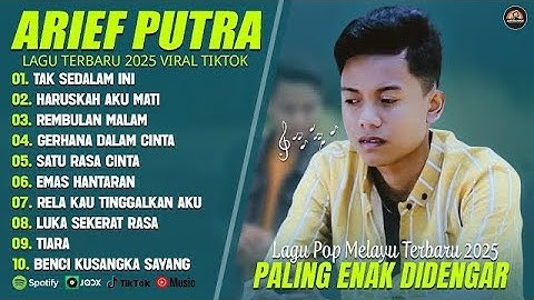 ARIEF PUTRA FULL ALBUM TERBARU 2024 | REMBULAN MALAM🎵TAK SEDALAM INI🎵| TERPOPULER TANPA IKLAN