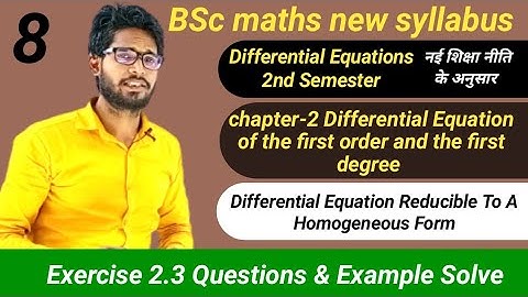 Bsc Maths 2nd Semester | D.E Reducible To A Homogeneous Form | Exercise 2.3 Question & Example Solve