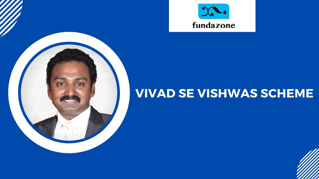 Vivad Se Vishwas scheme