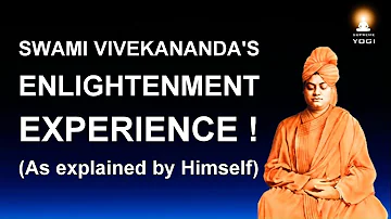 Enlightenment Experience - How Swami Vivekananda Attained Enlightenment? (As Explained by Himself)