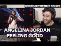 ANGELINA JORDAN - Feeling Good | Singer Songwriter REACTION