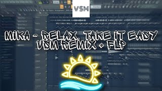 Slap House Free FLP ❘ MIKA - Relax, Take It Easy (VSM Remix)