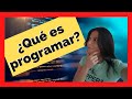 ¿QUÉ ES PROGRAMAR? 🖥️ | ¿Cómo empezar RÁPIDO? 🚀 | Introducción a los ALGORITMOS y la PROGRAMACIÓN