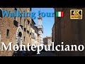 Montepulciano, Italy【Walking Tour】4K