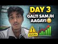 Day 3: Galti Samajh Aagayi 😳 | Ab Game Change Hoga!