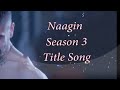 Tera Pyaar Jivan Ka Hai Aaina Lyrics | Naagin 3 Title Song Mp3 Song