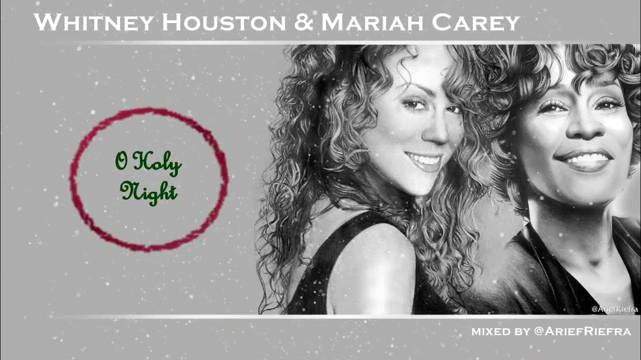 Whitney Houston & Mariah Carey - O Holy Night Acapella Duet Cover Whitney Houston & Mariah Carey - O Holy Night Acapella Duet Cover