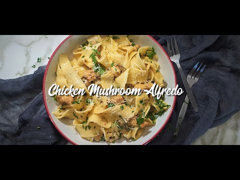 Restaurant Quality Creamy Chicken Mushroom Alfredo Recipe