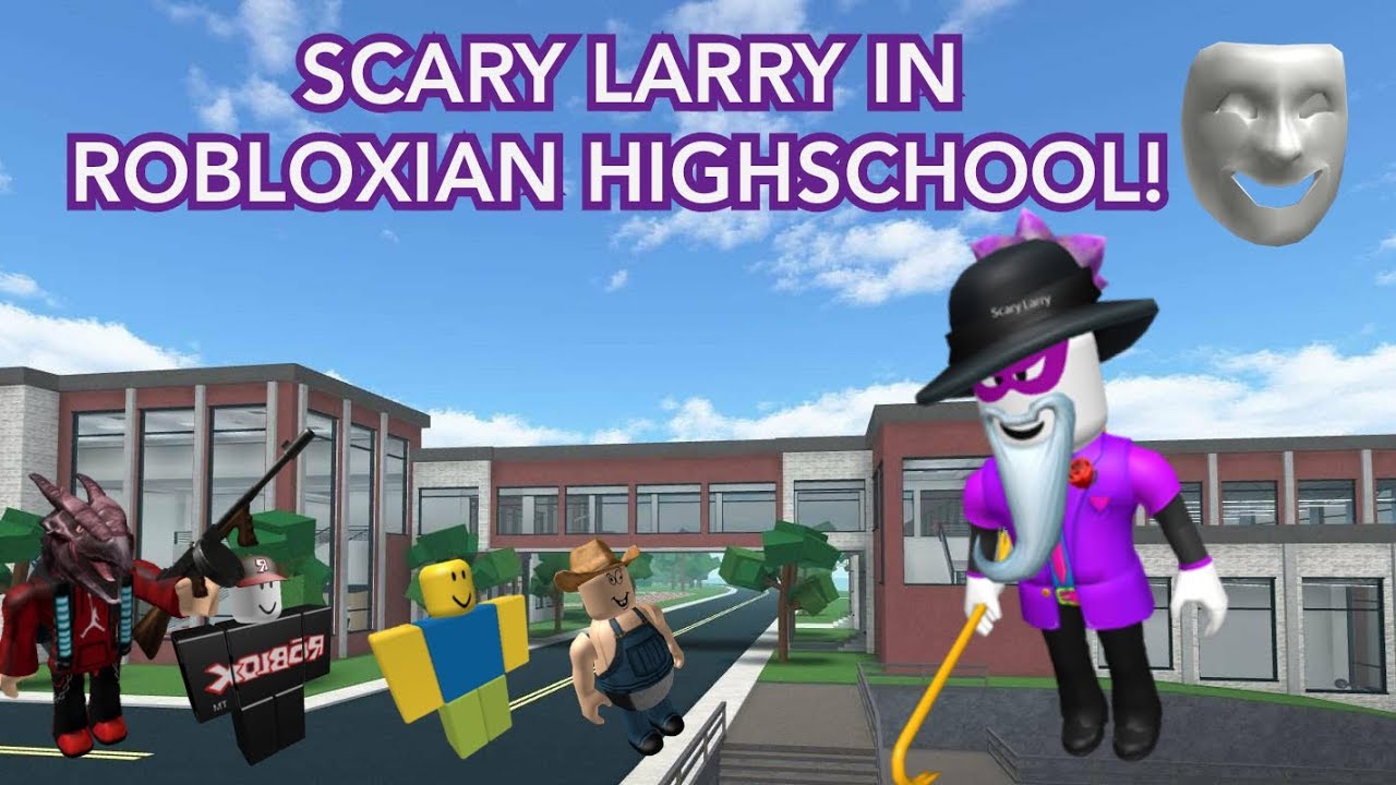 Scary Larry In Robloxian Highschool Roblox Youtube - how to be dantdm in robloxian highschool youtube