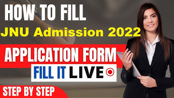 JNU Admission 2022 Application Form (Released) - How To Fill JNU 2022 Application Form