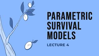 Lecture 4: Parametric Survival Models & Model Selection in R (AIC, BIC & Validation)