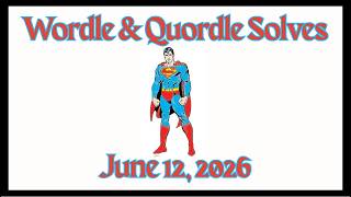 Wordle & Quordle of the Day for June 12, 2026: Happy Superman Day!
