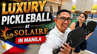 Inside Solaire's Exclusive Pickleball Club in Manila 🇵🇭