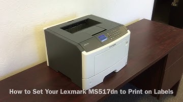 How to Set Your Lexmark MS517dn to Print on Labels
