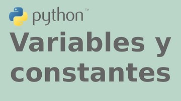 Variables y constantes en Python