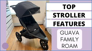 TOP STROLLER FEATURES | BABY TRAVEL GEAR | GUAVA FAMILY ROAM STROLLER REVIEW & HIGHLIGHTS