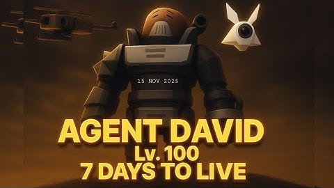 Agent David LV. 100 Is Definitely Top Tier 7 Days To Live || ROBLOX
