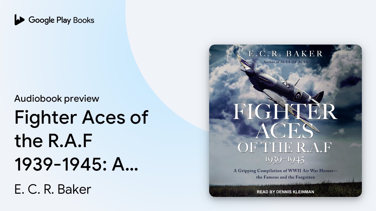 Fighter Aces of the R.A.F 1939-1945: A Gripping… by E. C. R. Baker · Audiobook preview