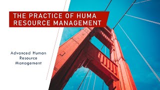 The Practice of Human Resource Management