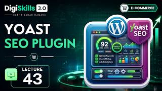 Details Setting Up Plugins That Help With SEO | E-Commerce Management | Lec 43 | DigiSkills 3.0 Update