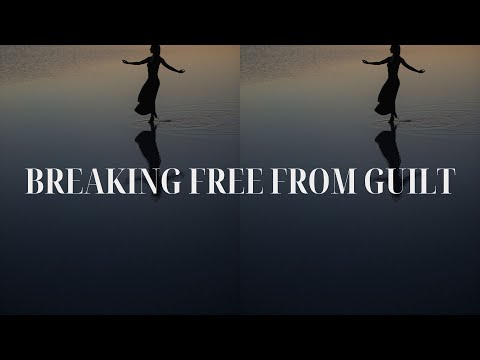 July 31, 2024 on BREAKING FREE FROM GUILT