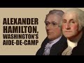 Hamilton becomes Washington&#39;s Aide-de-Camp