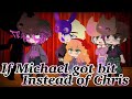 If Michael got bit instead of Chris//Afton Family/AU||Read Description/