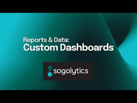 Custom Dashboards | Sogolytics - video from Sogolytics