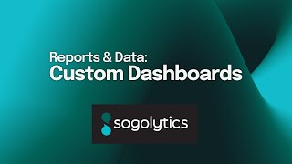Custom Dashboards | Sogolytics