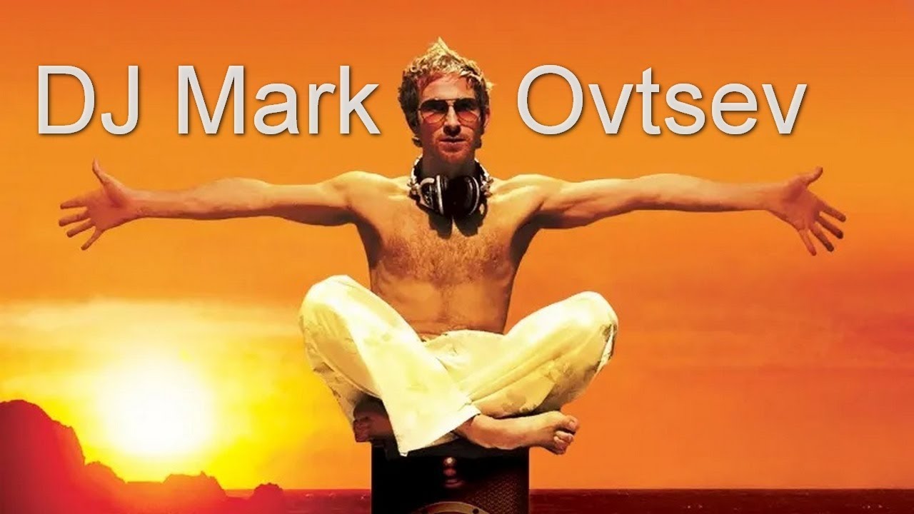 Dj Mark Ovtsev - Dance_Mix_N8_RU_POP[RU Pop, Electro House, Progressive House, Vocal House]