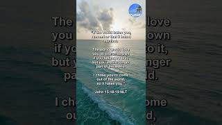 Jesus said, you are no longer part of the world - ‭‭John‬ ‭15‬: 18‬-‭19‬ ‭NLT‬‬