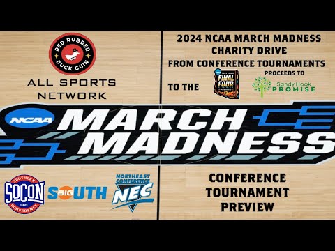 2024 March Madness Charity Drive (SoCon/Big South/NEC Preview)