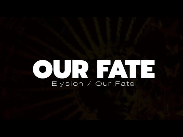 Elysion - Our Fate